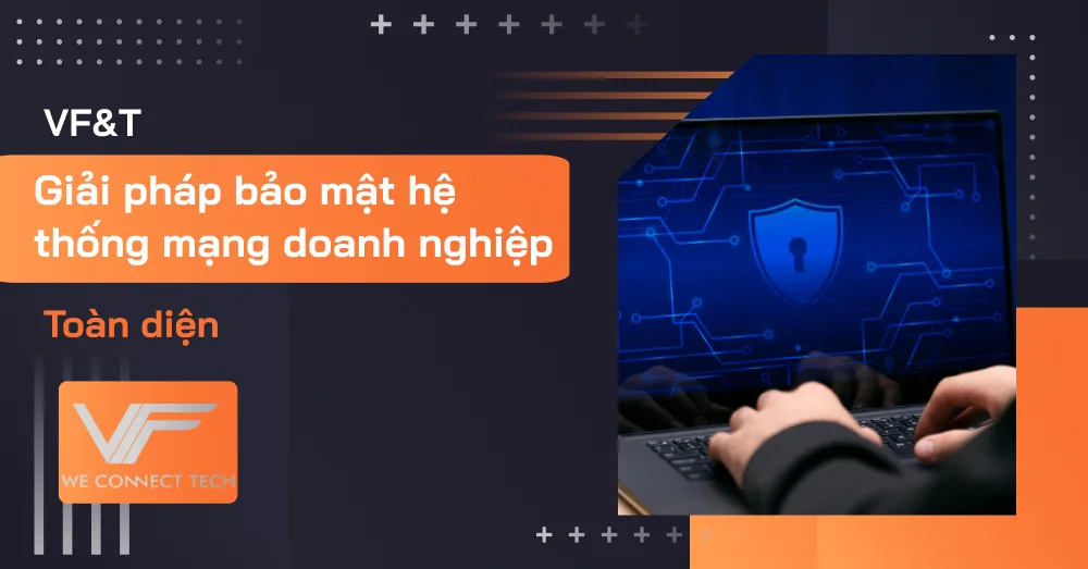 2. Các lớp bảo mật hệ thống mạng trọng yếu mọi doanh nghiệp cần có